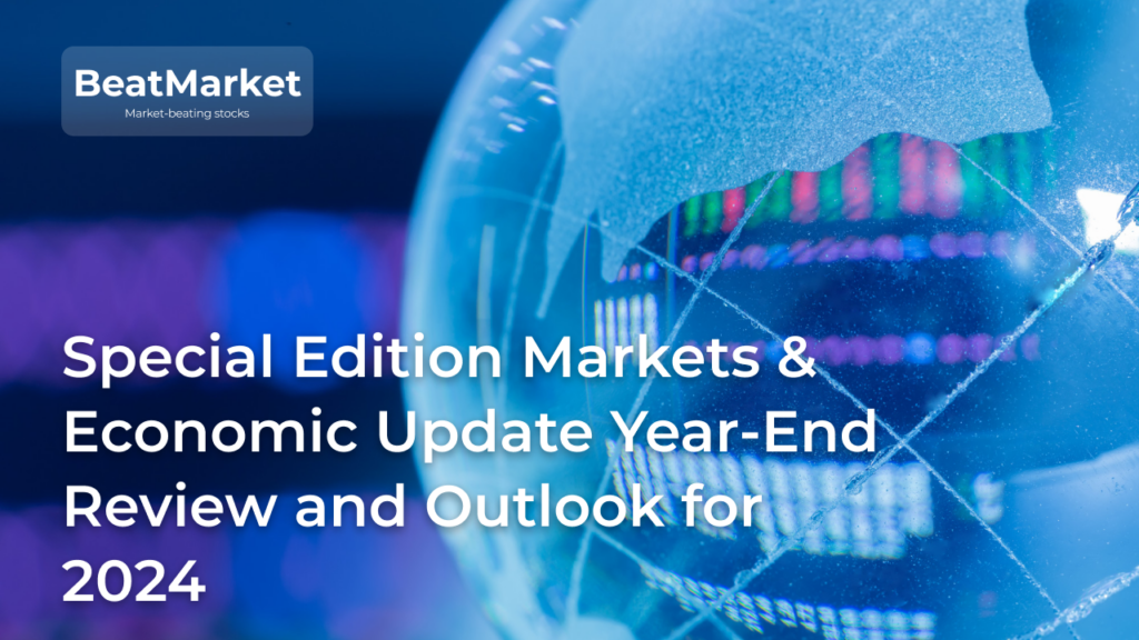 Markets & Economic Update Year-End Review and Outlook for 2024 | BeatMarket