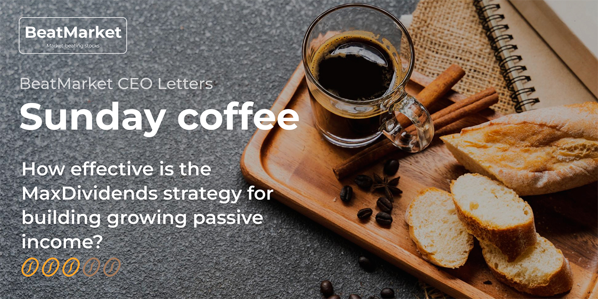 ☕️ Sunday Coffee: How well does the MaxDividends strategy work for building a growing passive income?