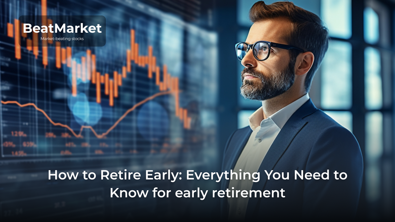 How to Retire Early: Everything You Need to Know for early retirement. Financial independence