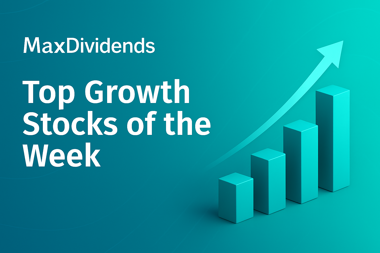 This Week’s Top 10 Capital Growth Dividend Stocks